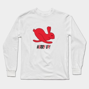 Hurry Up Rabbit! Long Sleeve T-Shirt